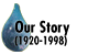 Our Story (1920-1998)